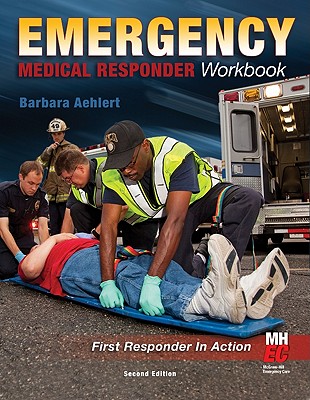 Emergency Medical Responder: The Workbook - Aehlert, Barbara