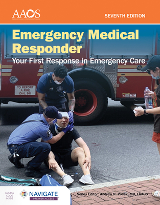 Emergency Medical Responder: Your First Response in Emergency Care Includes Navigate Premier Access - American Academy of Orthopaedic Surgeons (Aaos)