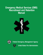 Emergency Medical Services (EMS) Recruitment and Retention Manual