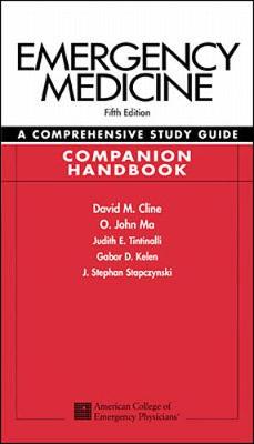 Emergency Medicine: A Comprehensive Study Guide 5th Edition Companion Handbook - Cline, David M, and Stapczynski, Steven, M.D., and Ma, John, M.D.