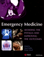 Emergency Medicine: Avoiding the Pitfalls and Improving the Outcomes