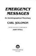 Emergency Messages: An Autobiographical Miscellany