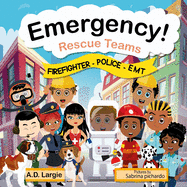 Emergency Rescue Teams: Firefighter, Police, EMT For Kids