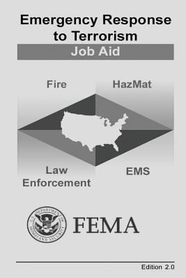 Emergency Response to Terrorism: Job Aid - Security, U S Department of Homeland, and Agency, Federal Emergency Management