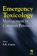 Emergency Toxicology: Management of Common Poisons