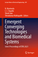 Emergent Converging Technologies and Biomedical Systems: Select Proceedings of ETBS 2021