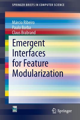 Emergent Interfaces for Feature Modularization - Ribeiro, Mrcio, and Borba, Paulo, and Brabrand, Claus