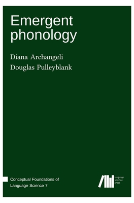 Emergent phonology - Archangeli, Diana, and Pulleyblank, Douglas