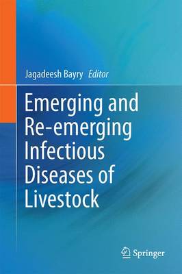 Emerging and Re-emerging Infectious Diseases of Livestock - Bayry, Jagadeesh (Editor)