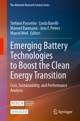 Emerging Battery Technologies to Boost the Clean Energy Transition: Cost, Sustainability, and Performance Analysis - Passerini, Stefano (Editor), and Barelli, Linda (Editor), and Baumann, Manuel (Editor)