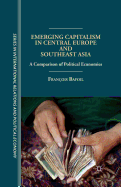 Emerging Capitalism in Central Europe and Southeast Asia: A Comparison of Political Economies