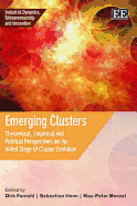 Emerging Clusters: Theoretical, Empirical and Political Perspectives on the Initial Stage of Cluster Evolution - Fornahl, Dirk (Editor), and Henn, Sebastian (Editor), and Menzel, Max-Peter (Editor)