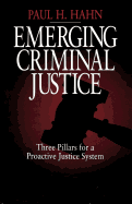 Emerging Criminal Justice: Three Pillars for a Proactive Justice System