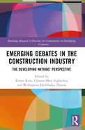 Emerging Debates in the Construction Industry: The Developing Nations' Perspective