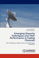 Emerging Diversity Techniques and Their Performance in Fading Channels