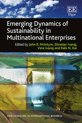 Emerging Dynamics of Sustainability in Multinational Enterprises - McIntyre, John R. (Editor), and Ivanaj, Silvester (Editor), and Ivanaj, Vera (Editor)