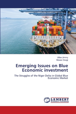 Emerging Issues on Blue Economic investment - Jimmy, Utibe, and Osogi, Moses