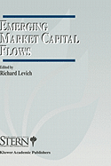 Emerging Market Capital Flows: Proceedings of a Conference Held at the Stern School of Business, New York University on May 23-24, 1996