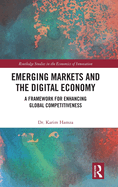 Emerging Markets and the Digital Economy: A Framework for Enhancing Global Competitiveness