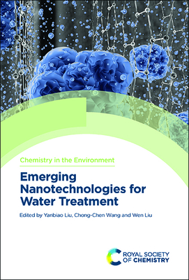 Emerging Nanotechnologies for Water Treatment - Liu, Yanbiao (Editor), and Wang, Chong-Chen (Editor), and Liu, Wen (Editor)