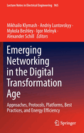 Emerging Networking in the Digital Transformation Age: Approaches, Protocols, Platforms, Best Practices, and Energy Efficiency