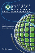Emerging Optical Network Technologies: Architectures, Protocols, and Performance