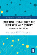 Emerging Technologies and International Security: Machines, the State, and War