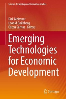 Emerging Technologies for Economic Development - Meissner, Dirk (Editor), and Gokhberg, Leonid (Editor), and Saritas, Ozcan (Editor)