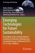 Emerging Technologies for Future Sustainability: Proceedings of the 2nd International Conference on Biomass Utilization and Sustainable Energy; Icobiomasse 2022; 20-21 Sept., Malaysia