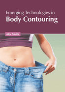 Emerging Technologies in Body Contouring