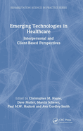 Emerging Technologies in Healthcare: Interpersonal and Client Based Perspectives