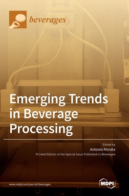 Emerging Trends in Beverage Processing - Morata, Antonio (Guest editor)