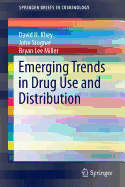 Emerging Trends in Drug Use and Distribution