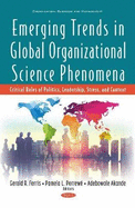 Emerging Trends in Global Organizational Science Phenomena: Critical Roles of Politics, Leadership, Stress, and Context