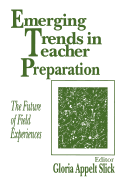 Emerging Trends in Teacher Preparation: The Future of Field Experiences