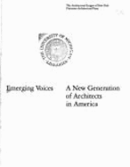 Emerging Voices: A New Generation of Architects in America