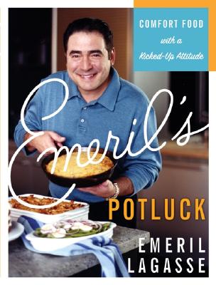 Emeril's Potluck: Comfort Food with a Kicked-Up Attitude - Lagasse, Emeril