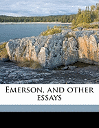 Emerson, and Other Essays