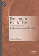 Emerson as Philosopher: Postmodernism and Beyond