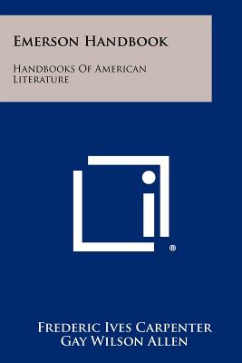 Emerson Handbook: Handbooks Of American Literature - Carpenter, Frederic Ives, and Allen, Gay Wilson (Editor)