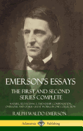 Emerson's Essays: The First and Second Series Complete - Nature, Self-Reliance, Friendship, Compensation, Oversoul and Other Great Works in One Collection