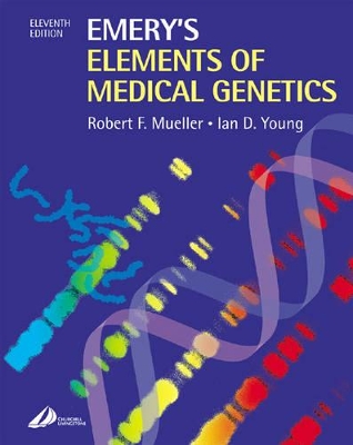 Emery's Elements of Medical Genetics - Mueller, Robert A, MD, PhD, MB, Bs, BSC, Frcp, and Young, Ian R, Msc, Frcp