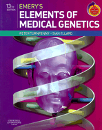 Emery's Elements of Medical Genetics - Turnpenny, Peter D, BSC, MB, Chb, Frcp, and Ellard, Sian, BSC, PhD, OBE