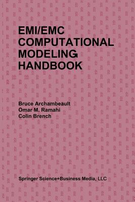 EMI/EMC Computational Modeling Handbook - Archambeault, Bruce R., and Ramahi, Omar M., and Brench, Colin