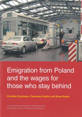 Emigration from Poland & the Wages for Those Who Stay Behind - Dustmann, Christian, and Frattini, Tommaso, and Rosso, Anna
