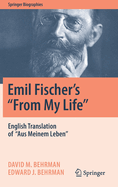 Emil Fischer's ''From My Life'': English Translation of ''Aus Meinem Leben''