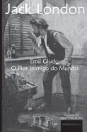 Emil Gluck: O Pior Inimigo Do Mundo