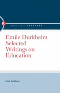 Emile Durkheim: Selected Writings on Education