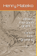 emilee morgana grant 7: ranch kids growing