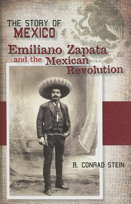 Emiliano Zapata and the Mexican Revolution - Stein, R Conrad